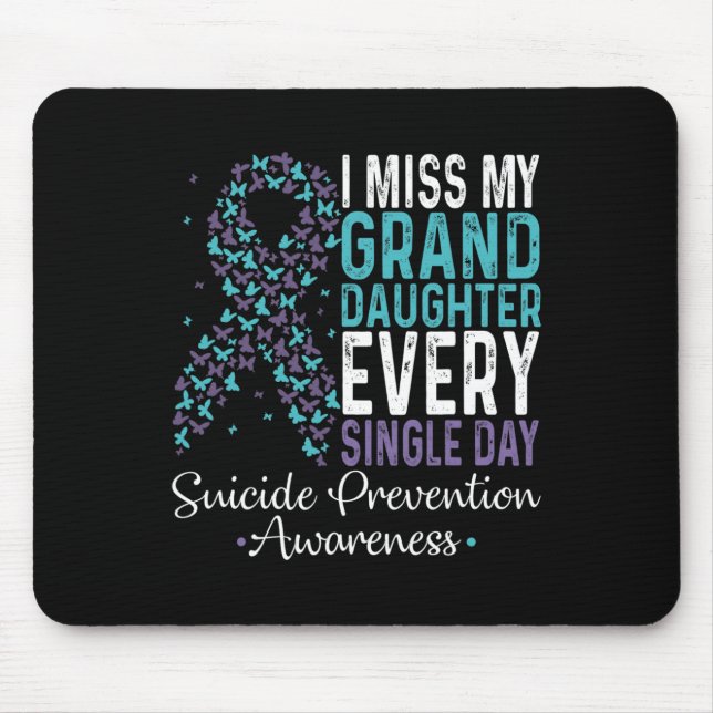 I Miss My Granddaughter Every Single Day Suicide P Mouse Pad (Front)