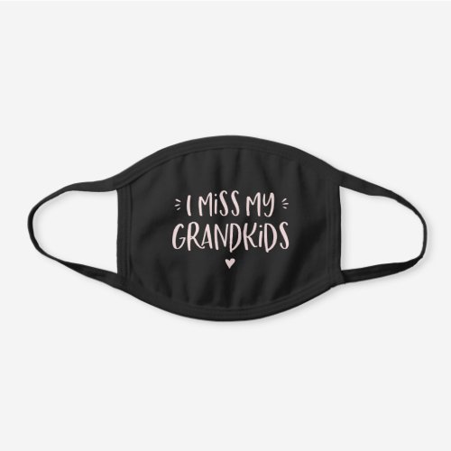 I Miss My Grandkids Gift for Grandma Long Distance Black Cotton Face Mask