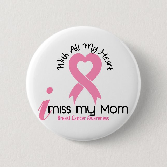 I Miss My Mom Breast Cancer Pinback Button (Front)