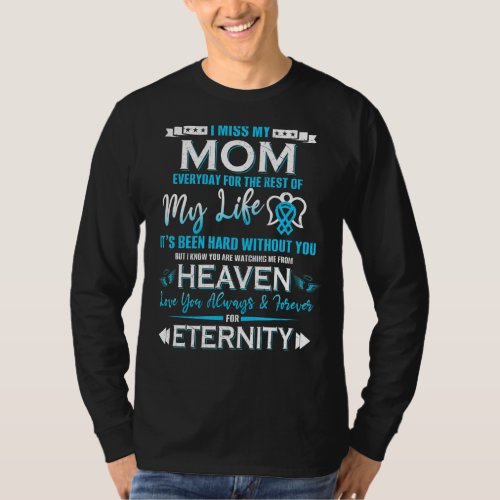 I Miss My Mom Love Her Always  Forever Eternity T_Shirt