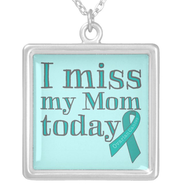 I Miss My Mom Today (Ovarian Cancer) Silver Plated Necklace (Front)