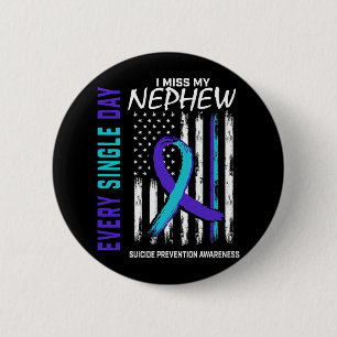 I Miss My Nephew Suicide Awareness Prevention Amer Button