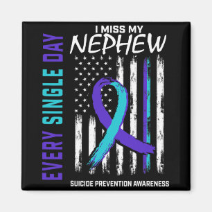 I Miss My Nephew Suicide Awareness Prevention Amer Magnet