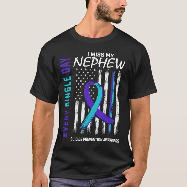 I Miss My Nephew Suicide Awareness Prevention Amer T-Shirt (Front)