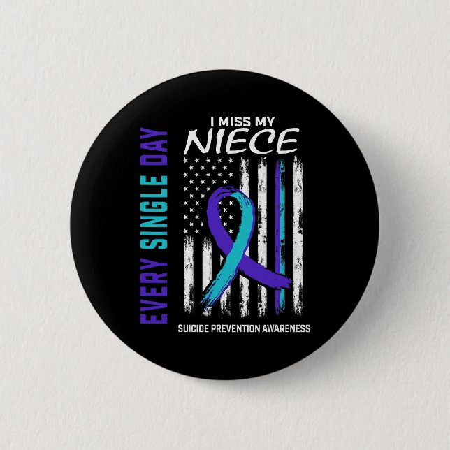 I Miss My Niece Suicide Awareness Prevention Ameri Button (Front)