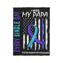 I Miss My Papa Suicide Awareness Prevention Americ Fleece Blanket