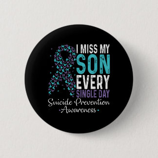 I Miss My Son Every Single Day Prevention Ribbon Button