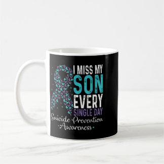 I Miss My Son Every Single Day Prevention Ribbon Coffee Mug