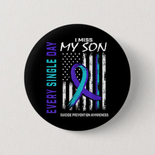 I Miss My Son Suicide Awareness Prevention America Button