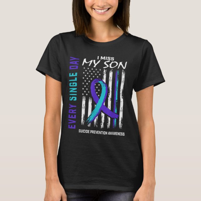 I Miss My Son Suicide Awareness Prevention America T-Shirt (Front)