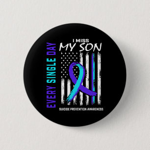 I Miss My Son Suicide Prevention Awareness America Button