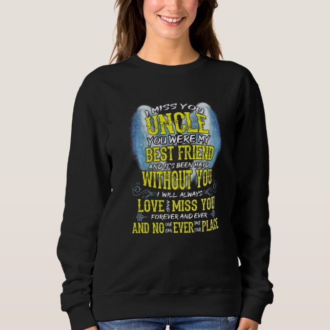 I Miss My Uncle It's Been Hard Without You Always  Sweatshirt (Front)