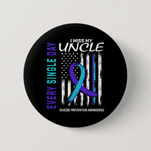 I Miss My Uncle Suicide Awareness Prevention Ameri Button