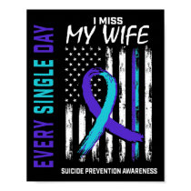 I Miss My Wife Suicide Awareness Prevention Americ Poster