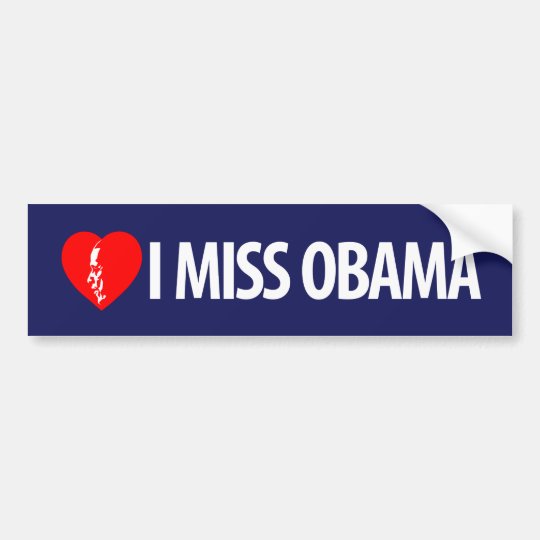 I Miss Obama Bumper Sticker Zazzle 