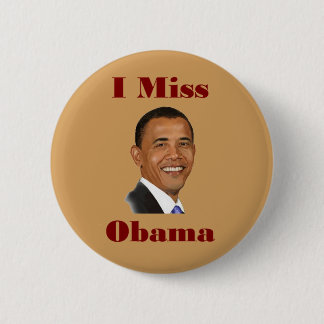 I Miss Obama Button