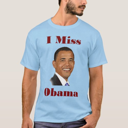 I Miss Obama T_Shirt