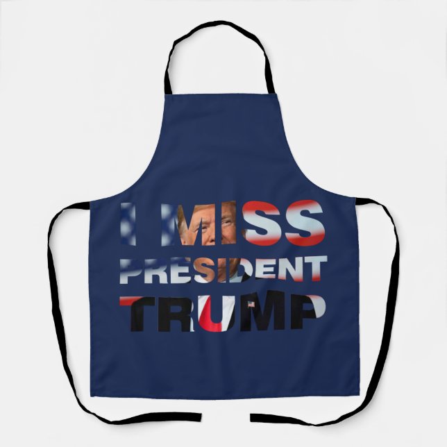 I Miss President Trump Apron (Front)