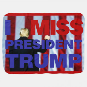 I Miss President Trump Baby Blanket
