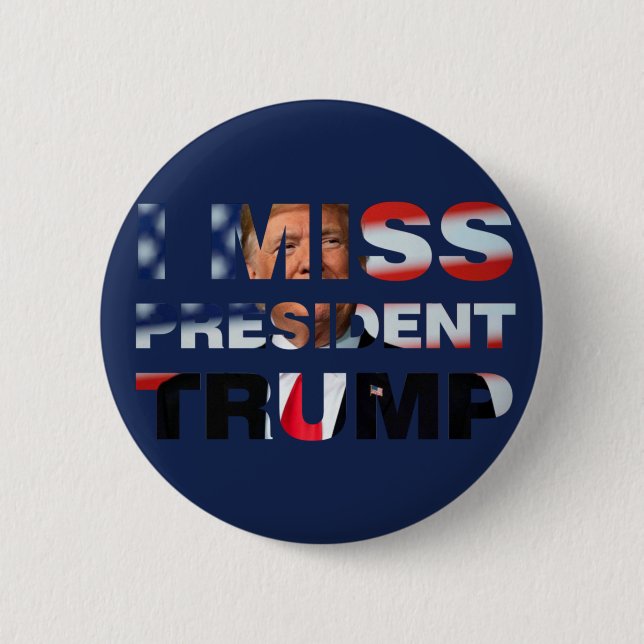 I Miss President Trump Button (Front)