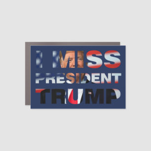 I Miss President Trump Car Magnet