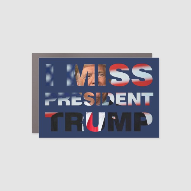 I Miss President Trump Car Magnet (Front)