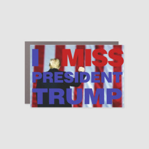 I Miss President Trump Car Magnet