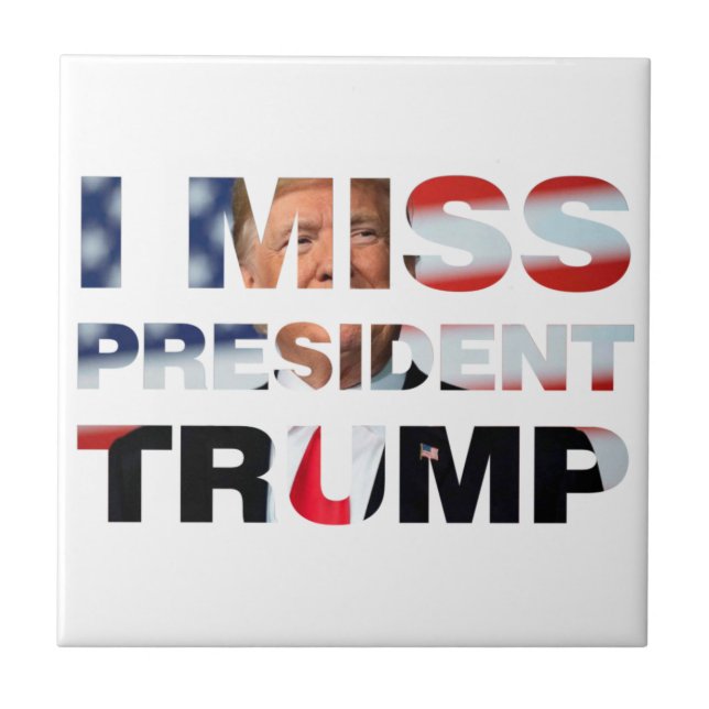 I Miss President Trump Ceramic Tile (Front)