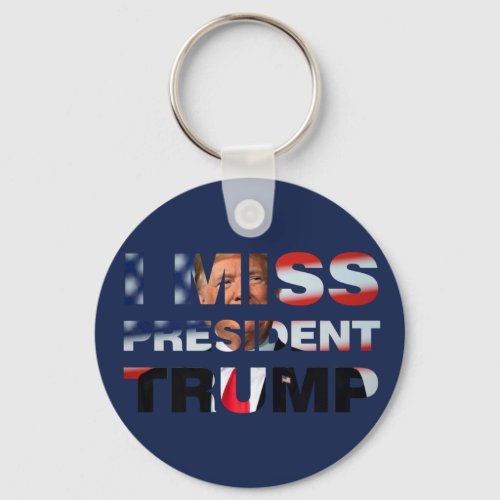 I Miss President Trump Keychain