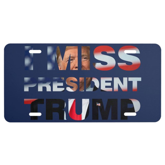 I Miss President Trump License Plate (Front)