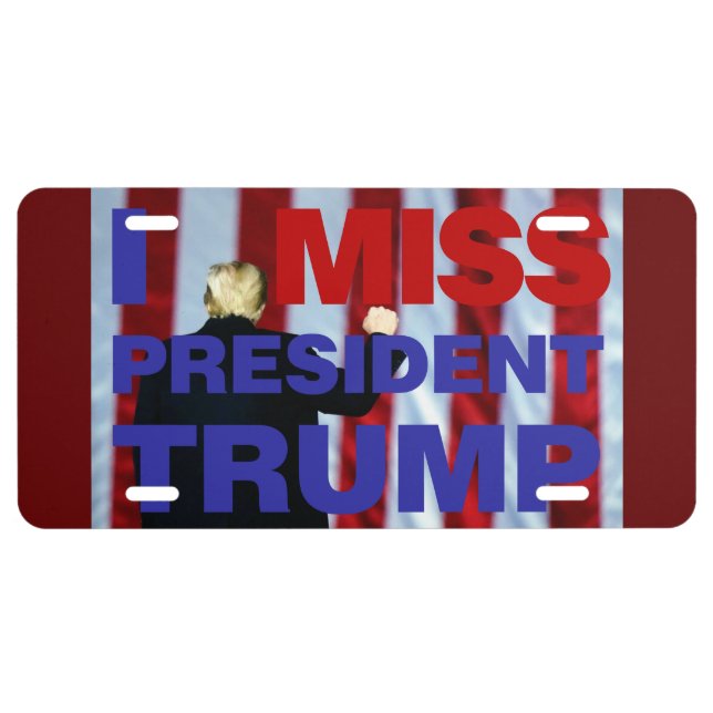 I Miss President Trump License Plate (Front)