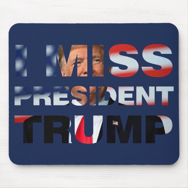 I Miss President Trump Mouse Pad (Front)