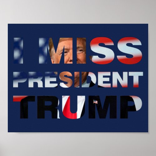 I Miss President Trump Poster