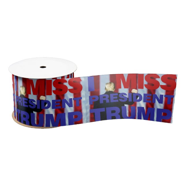 I Miss President Trump Satin Ribbon (Spool)
