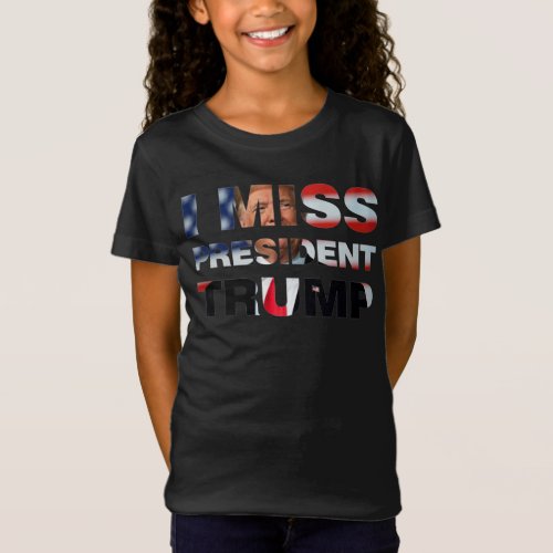 I Miss President Trump T_Shirt