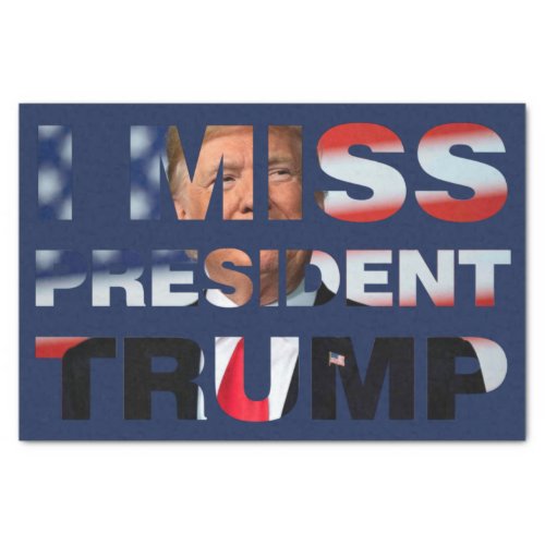 I Miss President Trump Tissue Paper