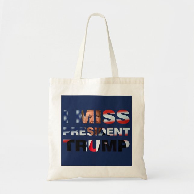 I Miss President Trump Tote Bag (Front)