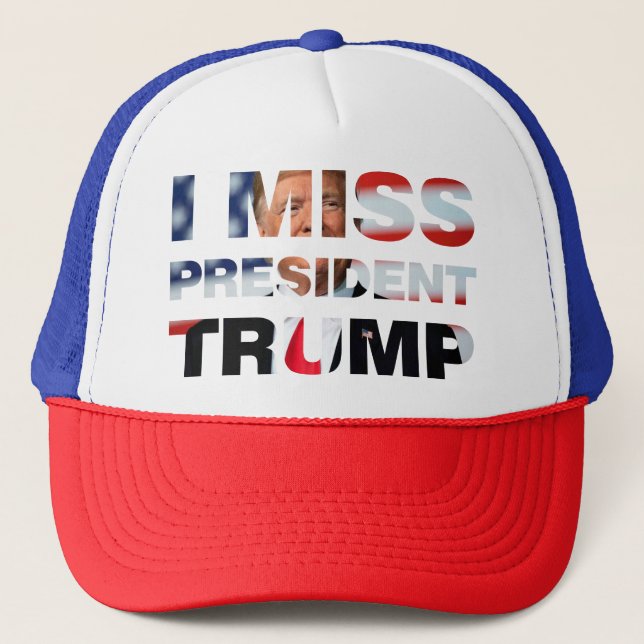 I Miss President Trump Trucker Hat (Front)