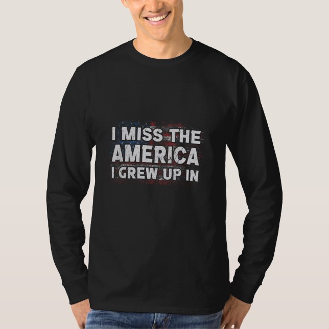 I Miss The America I Grew Up In Grunge USA Flag Pa T-Shirt (Front)