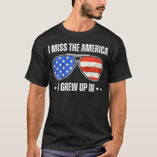 I Miss The America I Grew Up In Usa Flag Sunglasse T_Shirt