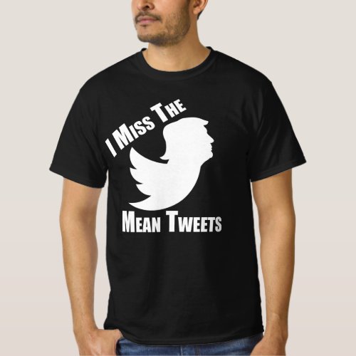 I miss the mean tweets T_Shirt