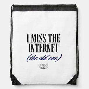 I Miss The Old Internet Drawstring Bag