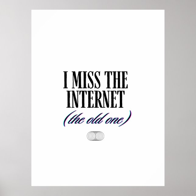 I Miss The Old Internet Poster (Front)