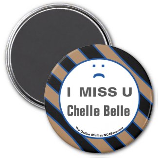 I MISS U Chelle Belle magnet
