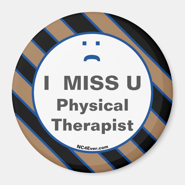 I MISS U Physical Therapist magnet (Front)