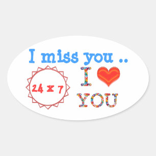 I miss YOU - A gift of expression n impact of love Oval Sticker