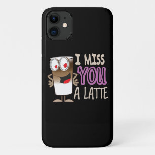 I Miss You a Latte iPhone 11 Case