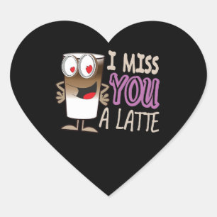 I Miss You a Latte Heart Sticker