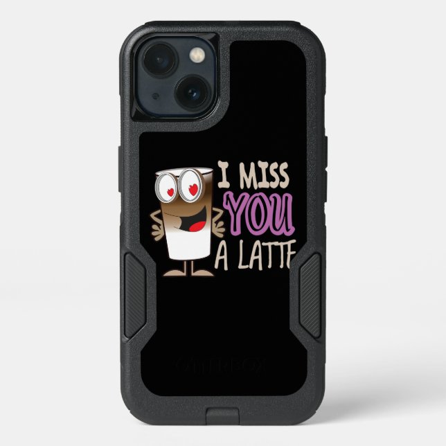 I Miss You a Latte Otterbox iPhone Case (Back)