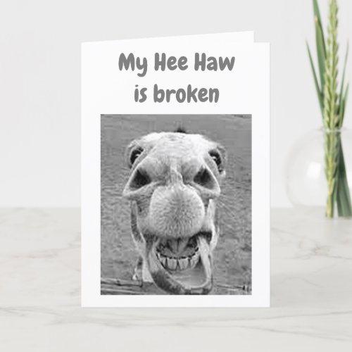 I MISS YOUBROKEN HEE HAW FOR THIS DONKEY CARD